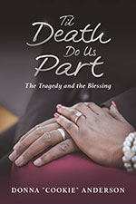 Donna Anderson - Til Death Do Us Part: The Tradegy and the Blessing