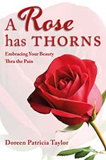 Doreen Patricia Taylor - A Rose Has Thorns