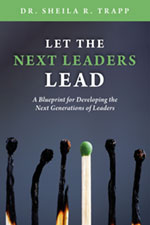 Dr. Sheila R. Trapp - Let The Next Leaders Lead