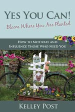 Kelley Post - Yes You Can Bloom Where You Are Planted