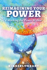 Kimberly Grant - Reimagining Your Power