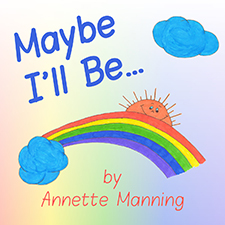 Maybe I'll Be - Annette Manning
