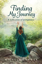 Michele Gorman - Finding My Journey