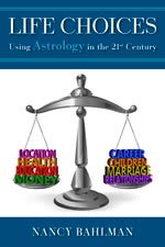 Nancy Bahlman - Life Choices: Using Astrology in the 21st Century