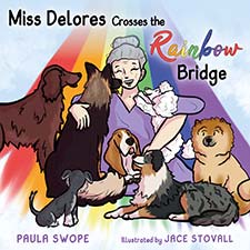 Paula Swope - Miss Delores Crosses the Rainbow Bridge