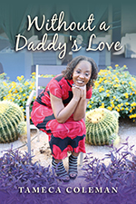 Tameca Coleman - Without a Daddy's Love