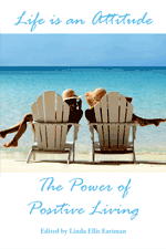 Life is an Attitude: The Power of Positive Living